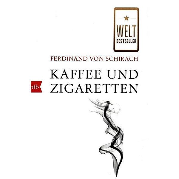 Kaffee und Zigaretten, Ferdinand Von Schirach