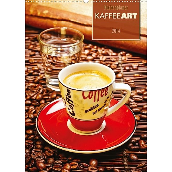 KAFFEEART 2014 (Wandkalender 2014 DIN A2 hoch), Ralph Kerpa