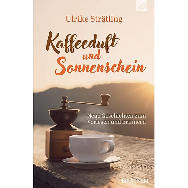Kaffeeduft und Sonnenschein, Ulrike Strätling