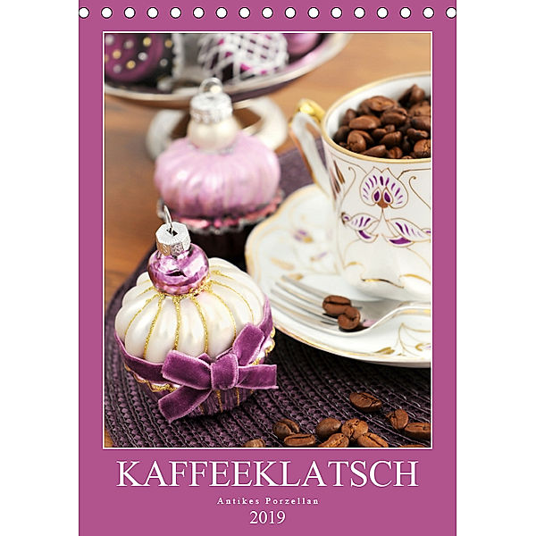 Kaffeeklatsch - Antikes Porzellan (Tischkalender 2019 DIN A5 hoch), Anja Frost