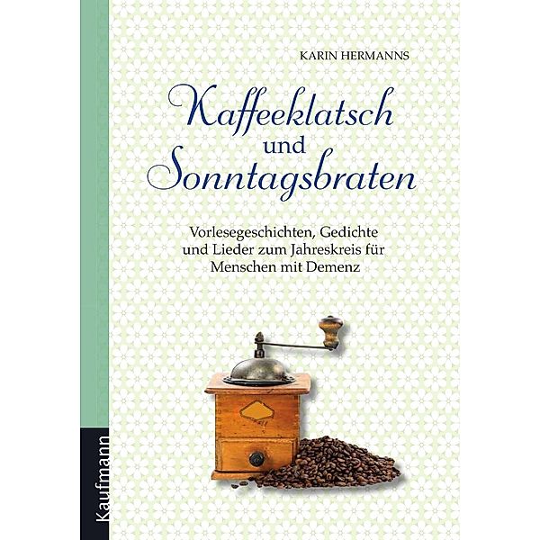 Kaffeeklatsch und Sonntagsbraten, Karin Hermanns