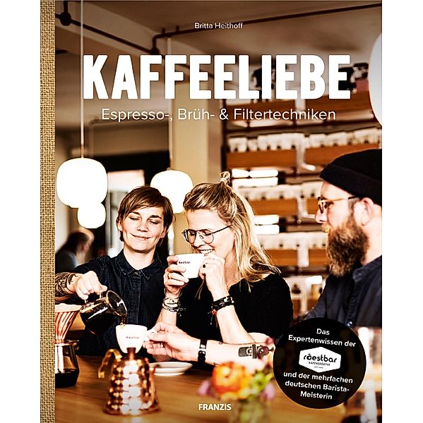 Kaffeeliebe / Essen & Trinken, Britta Heithoff