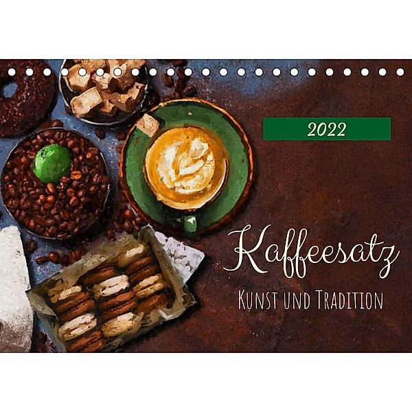 Kaffeesatz - Kunst und Tradition (Tischkalender 2022 DIN A5 quer), Anja Frost