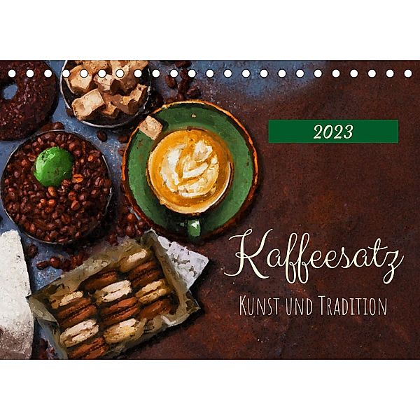 Kaffeesatz - Kunst und Tradition (Tischkalender 2023 DIN A5 quer), Anja Frost