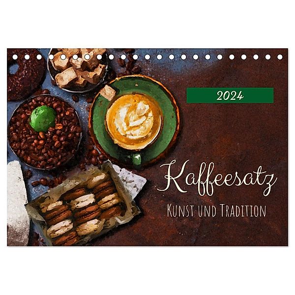 Kaffeesatz - Kunst und Tradition (Tischkalender 2024 DIN A5 quer), CALVENDO Monatskalender, Anja Frost