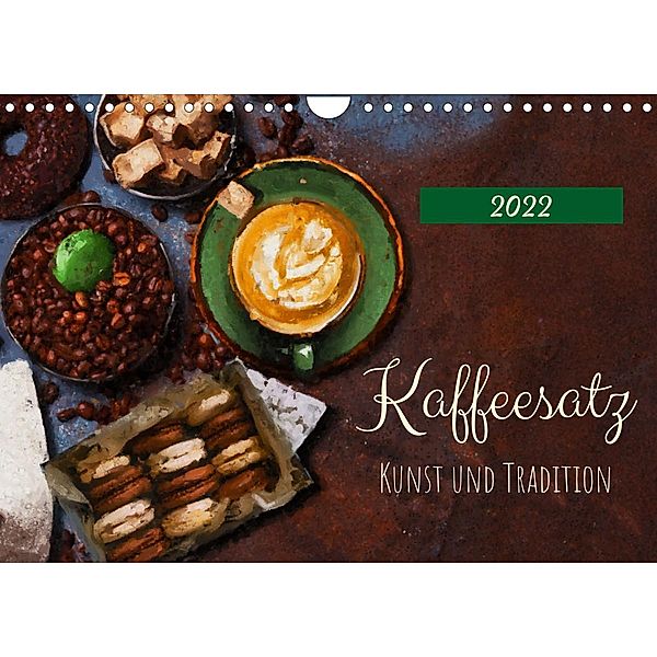 Kaffeesatz - Kunst und Tradition (Wandkalender 2022 DIN A4 quer), Anja Frost