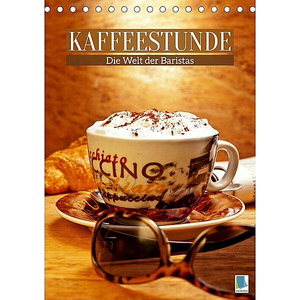 Kaffeestunde: Die Welt der Baristas (Tischkalender 2023 DIN A5 hoch), Calvendo