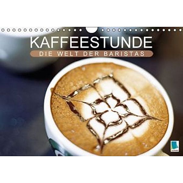 Kaffeestunde: Die Welt der Baristas (Wandkalender 2016 DIN A4 quer), Calvendo