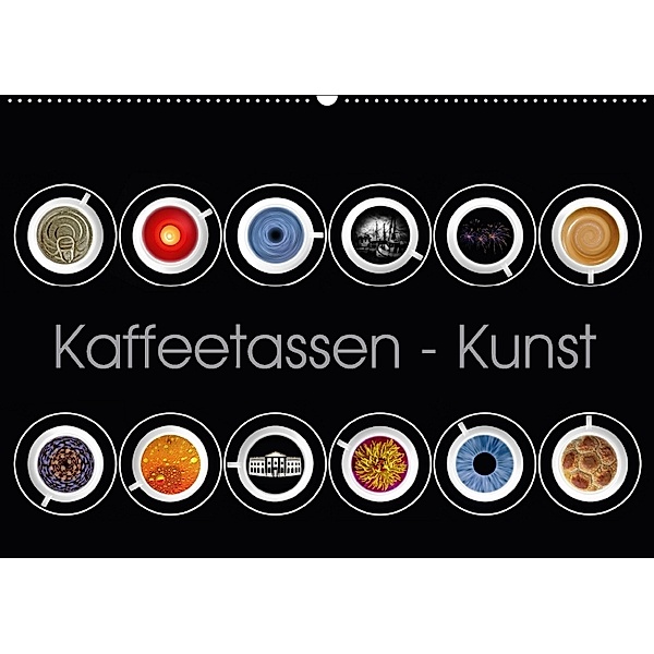 Kaffeetassen - Kunst (Wandkalender 2018 DIN A2 quer), Udo Dittmann