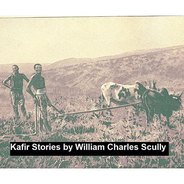 Kafir Stories, William Charles Scully