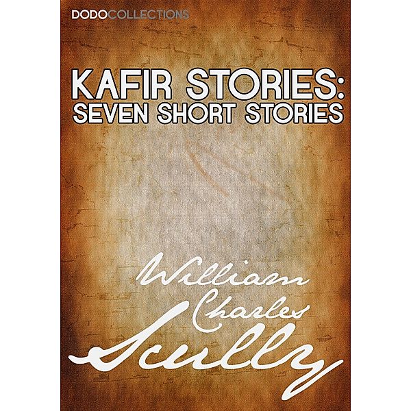 Kafir Stories / William Charles Scully Collection, William Charles Scully