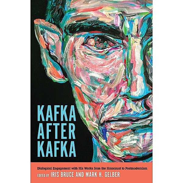 Kafka after Kafka / Studies in German Literature Linguistics and Culture Bd.195