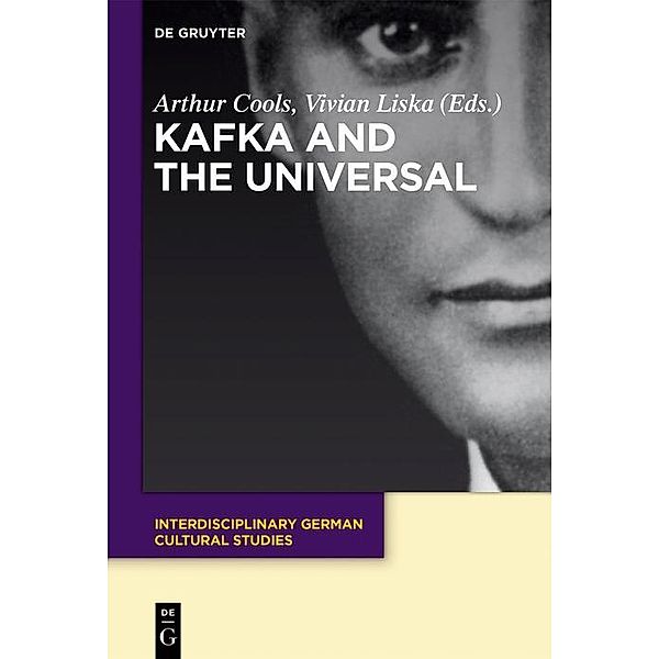 Kafka and the Universal / Interdisciplinary German Cultural Studies Bd.21