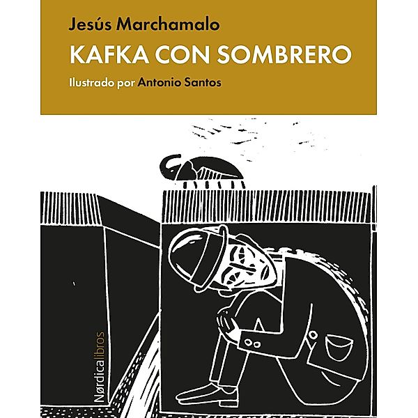 Kafka con sombrero / Ilustrados, Jesús Marchamalo