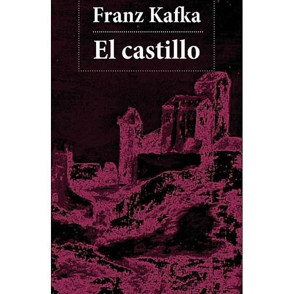Kafka, F: Castillo, Franz Kafka