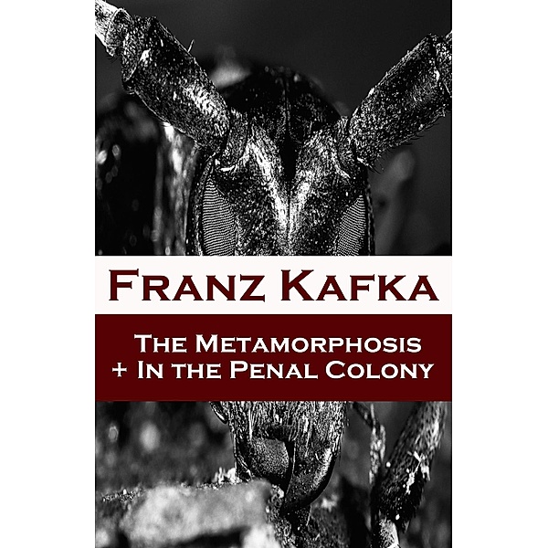 Kafka, F: Metamorphosis + In the Penal Colony (2 contemporar, Franz Kafka