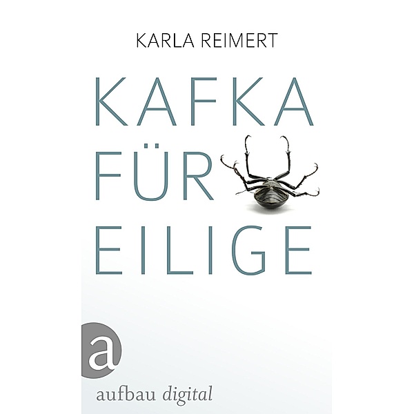 Kafka für Eilige / Für Eilige Bd.1, Karla Reimert