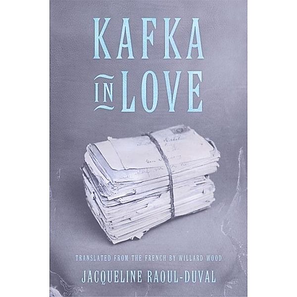 Kafka in Love, Jacqueline Raoul-Duval