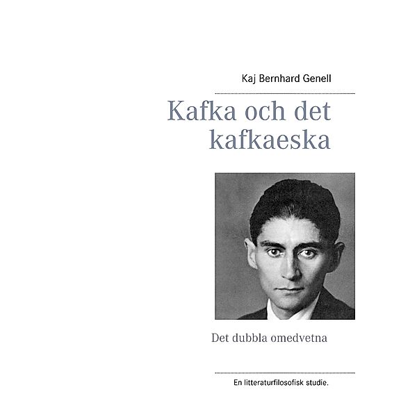 Kafka och det kafkaeska, Kaj Bernhard Genell
