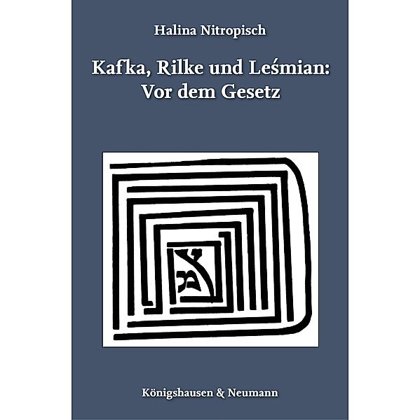 Kafka, Rilke und Lesmian: Vor dem Gesetz