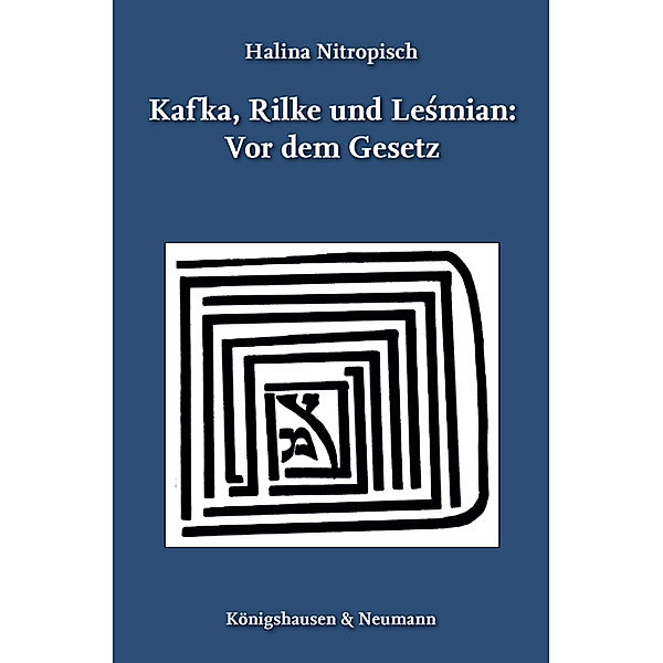 Kafka, Rilke und Lesmian: Vor dem Gesetz, Halina Nitropisch