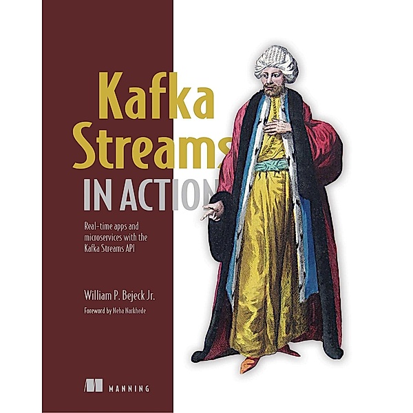 Kafka Streams in Action, Bill Bejeck