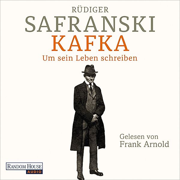 Kafka. Um sein Leben schreiben., Rüdiger Safranski