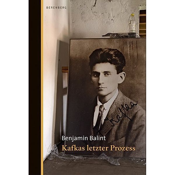 Kafkas letzter Prozess, Benjamin Balint