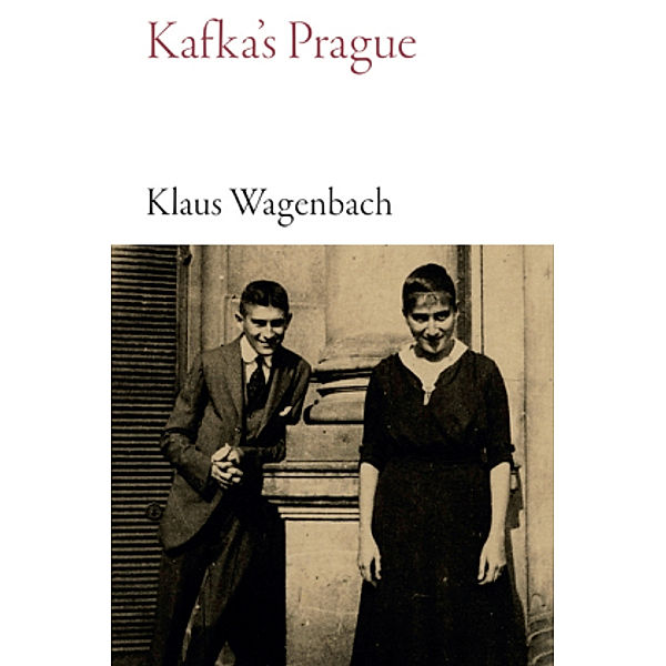 Kafka`s Prague, Klaus Wagenbach, Peter Lewis