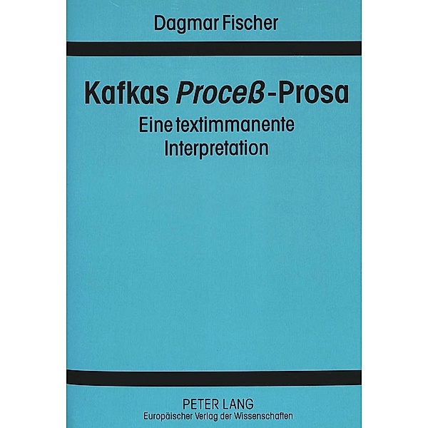 Kafkas Proceß-Prosa, Dagmar Fischer