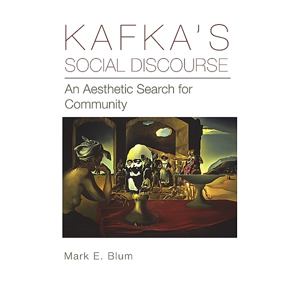 Kafka's Social Discourse, Mark E. Blum