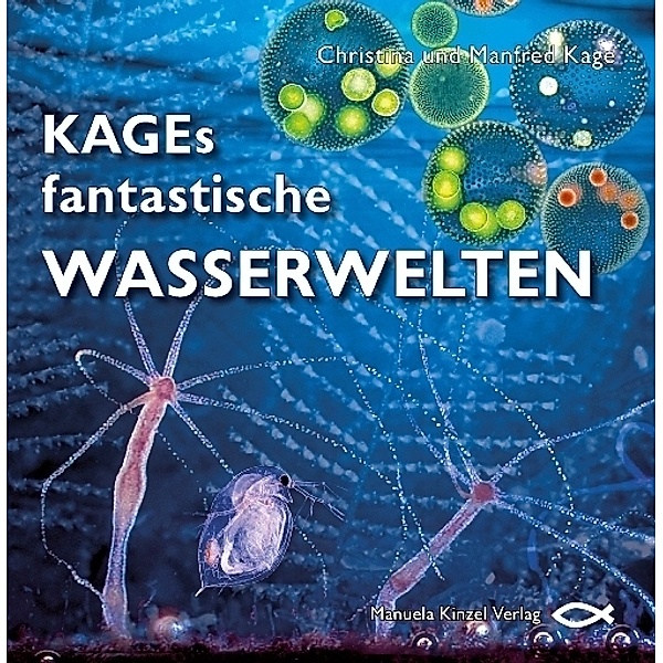 KAGEs fantastische Wasserwelten, Manfred Kage, Christina Kage