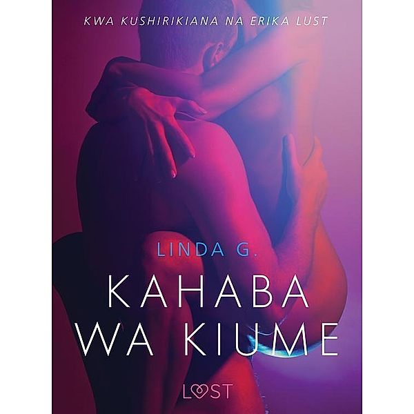 Kahaba wa Kiume - Hadithi Fupi ya Mapenzi / LUST, G. Linda G