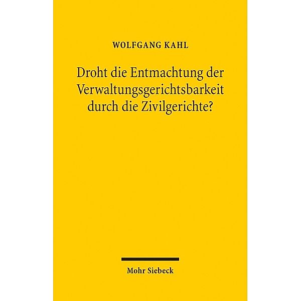 Kahl, W: Droht die Entmachtung/Verwaltungsgerichtsbarkeit, Wolfgang Kahl