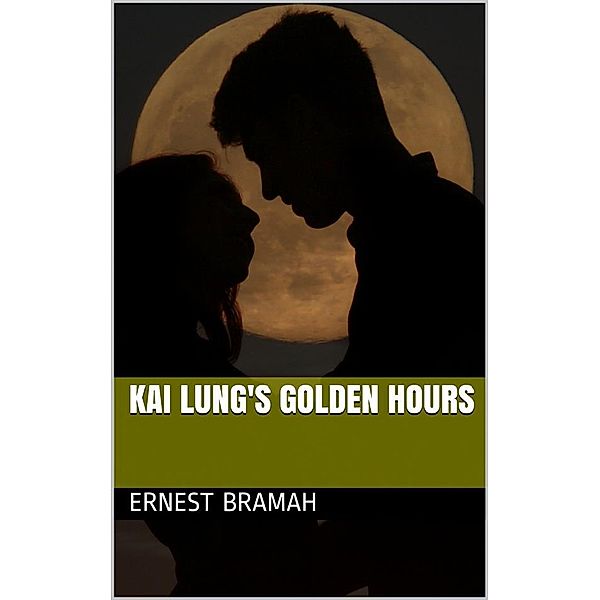 Kai Lung's Golden Hours, Ernest Bramah