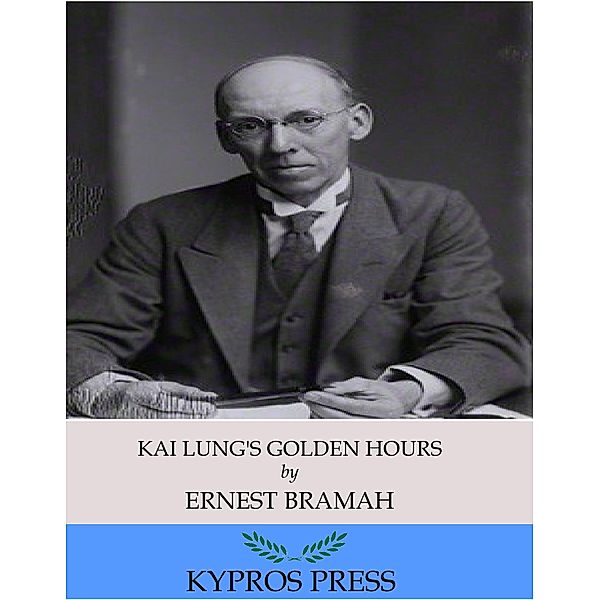 Kai Lung's Golden Hours, Ernest Bramah