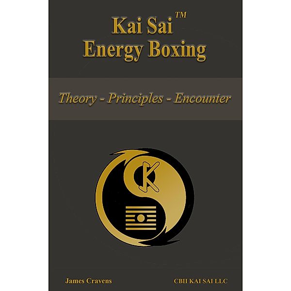 Kai Sai Energy Boxing (Chinese Boxing, #2) / Chinese Boxing, James Cravens