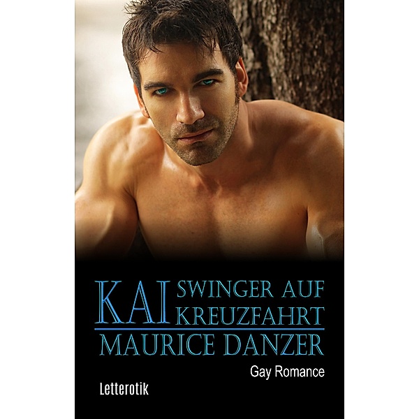 Kai: Swinger auf Kreuzfahrt / Kai Bd.3, Maurice Danzer