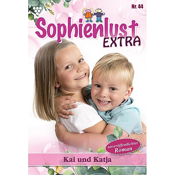 Kai und Katja / Sophienlust Extra Bd.44, Gert Rothberg