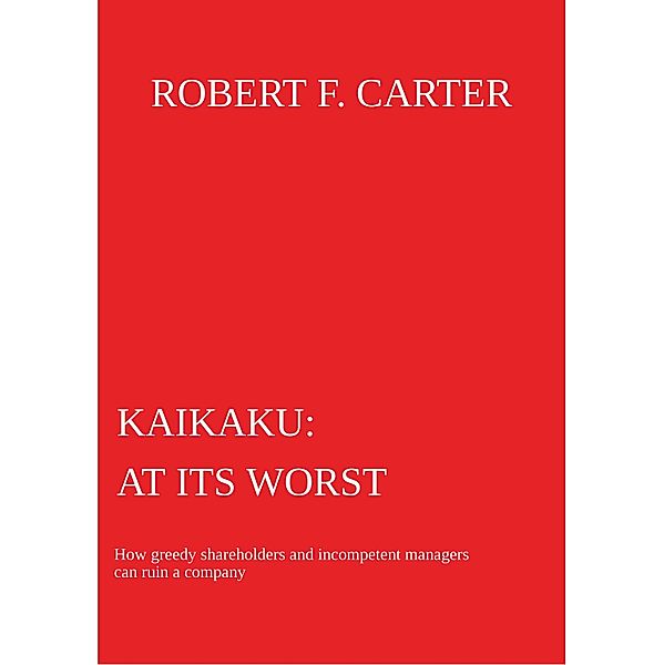 Kaikaku - at its worst, Robert F. Carter