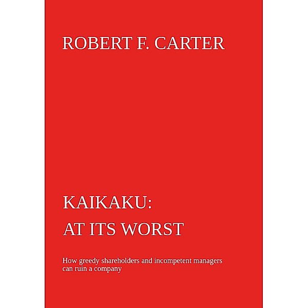 Kaikaku - at its worst, Robert F. Carter