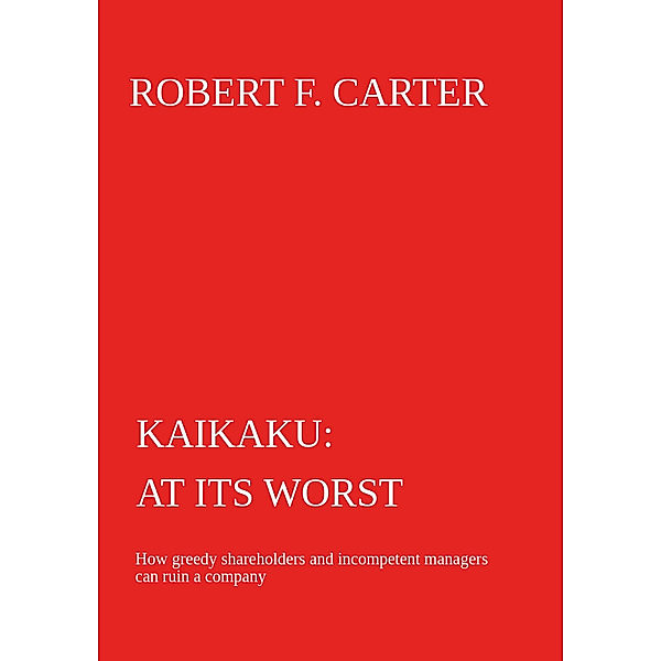 Kaikaku - at its worst, Robert F. Carter