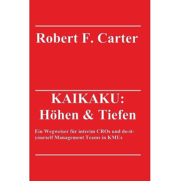 KAIKAKU: Höhen & Tiefen / KAIKAKU Bd.1, Robert F. Carter