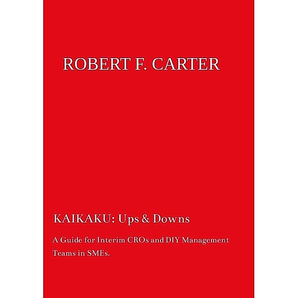 KAIKAKU: Ups & Downs, Robert F. Carter