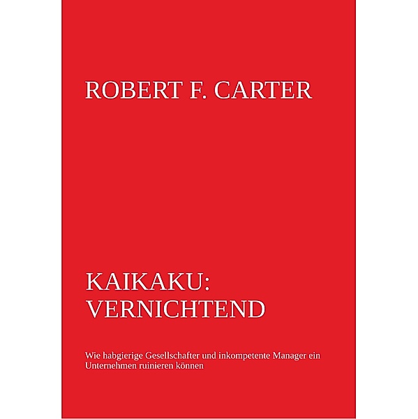 Kaikaku: vernichtend, Robert F. Carter