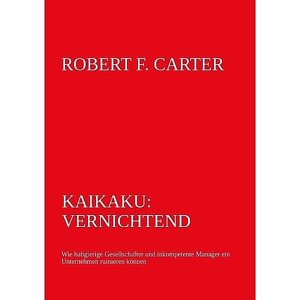 Kaikaku: vernichtend, Robert F. Carter