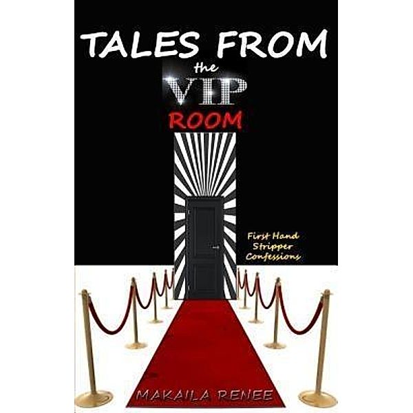 Kaila's Playhouse: Tales from the VIP Room, Makaila Renee