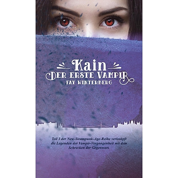 Kain - Der erste Vampir / New-Steampunk-Age-Reihe Bd.3, Fay Winterberg