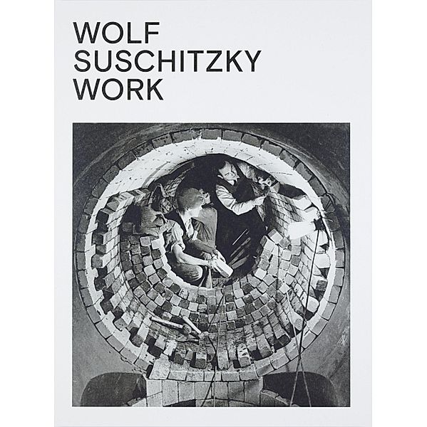 Kaindl, K: Wolf Suschitzky. Work, Kurt Kaindl, Peter Schreiner