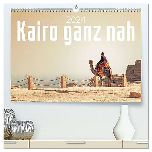 Kairo ganz nah (hochwertiger Premium Wandkalender 2024 DIN A2 quer), Kunstdruck in Hochglanz, Markus Gann